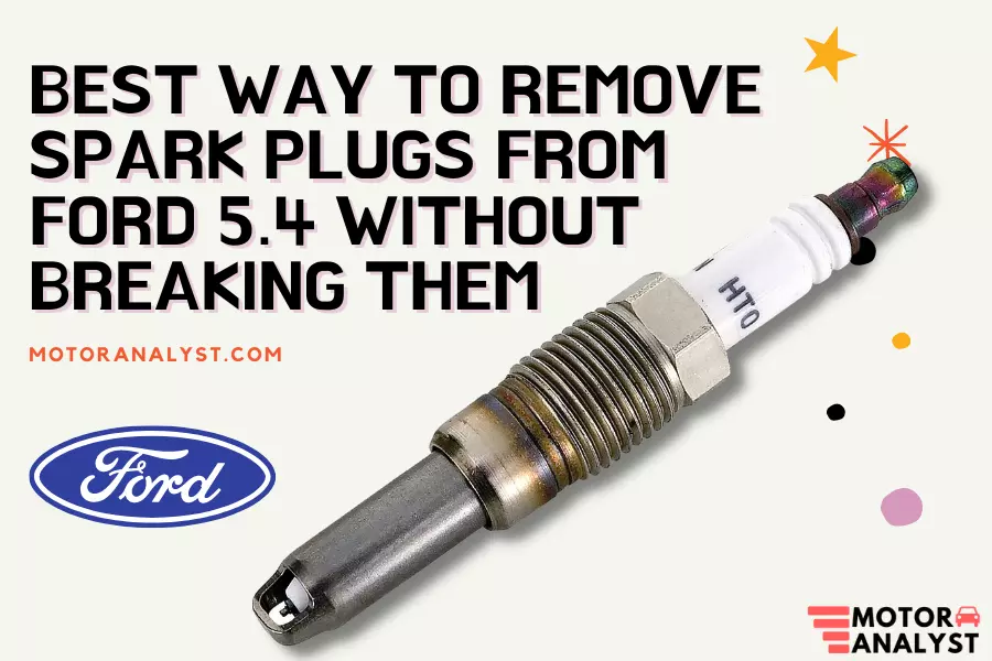 remove spark plugs from ford 5.4 without breaking them