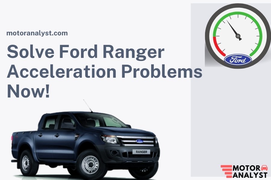 ford ranger acceleration problems