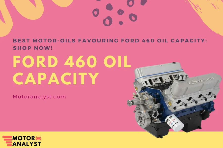 ford 460 oil capacity